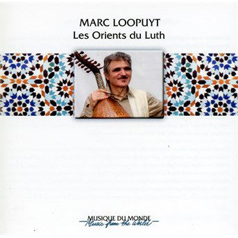 Les Orients Du Luth - Essentiels - Marc Loopuyt - Musik - BUDA - 0602537887422 - 15 januari 2015