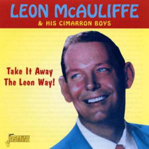 Take It Away The Leon Way - Mcauliffe, Leon & His Cim - Musiikki - JASMINE - 0604988351422 - maanantai 18. kesäkuuta 2001