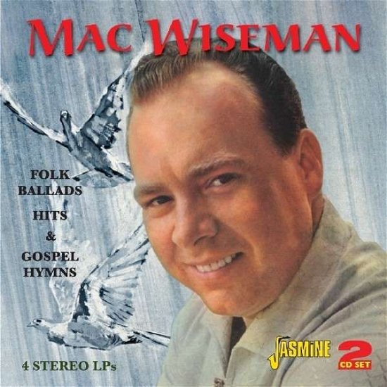 Cover for Mac Wiseman · Folk Ballads Hits &amp; Gospel Hymns (CD) (2013)