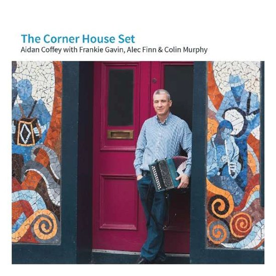 Corner House Set - Aidan Coffey - Music - RIVERBOAT - 0605633009422 - November 10, 2016