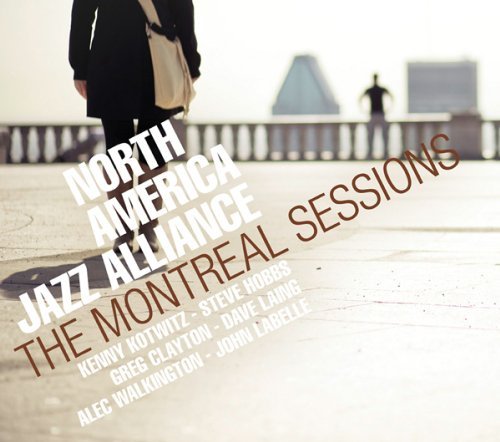 Montreal Sessions - North America Jazz Alliance - Musik - CHALLENGE - 0608917335422 - 3. januar 2013