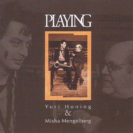 Playing - Honing, Yuri / Misha Mengelberg - Musik - JAZZ IN MOTION - 0608917504422 - 10. august 2000