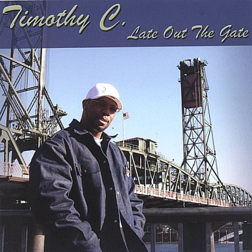 Late out the Gate - Timothyc - Muziek - CD Baby - 0619981192422 - 2 mei 2006