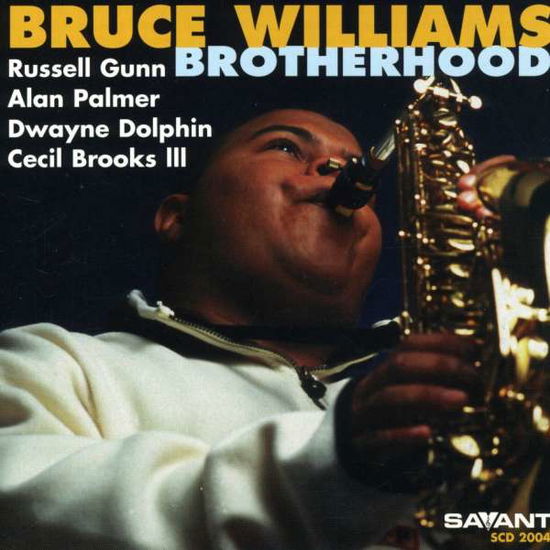 Brotherhood - Bruce Williams - Muziek - SAVANT - 0633842200422 - 1 juli 1997