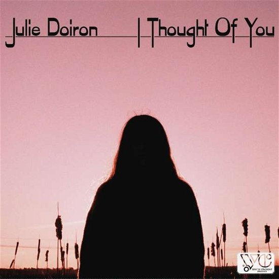 I Thought Of You - Julie Doiron - Música - YOU'VE CHANGED - 0634457058422 - 26 de novembro de 2021