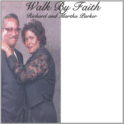Walk by Faith - Parker,richard & Martha - Music - CD Baby - 0634479052422 - September 9, 2003