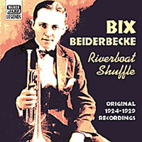 Riverboat Shuffle - Bix & Frankie Trumbauer Beiderbecke - Muzyka - NAXOS - 0636943258422 - 6 grudnia 2001