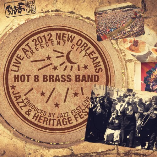 Cover for Hot 8 Brass Band · Live at Jazzfest 2012 (CD) (2012)