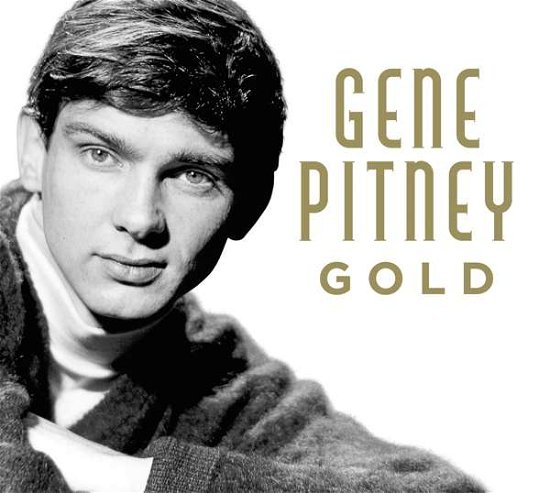 Gold - Gene Pitney - Musiikki - POP/ROCK - 0654378065422 - perjantai 3. tammikuuta 2020