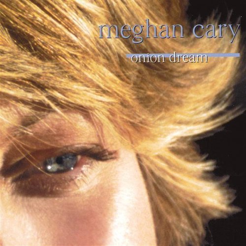 Onion Dream - Meghan Cary - Musique - CD Baby - 0656613120422 - 5 juin 2001
