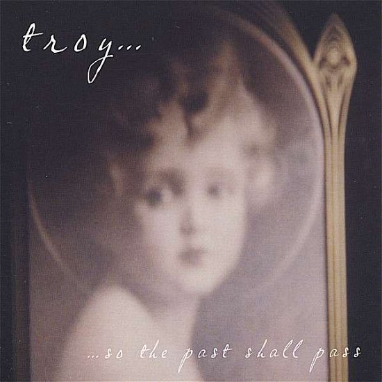 Cover for Troy · So the Past Shall Pass (CD) (2001)