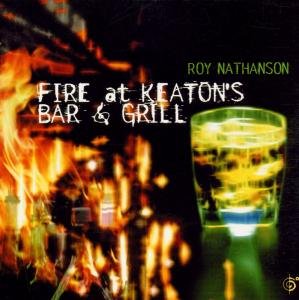 Cover for Roy Nathanson · Fire at Keatons Bar &amp; Grill (CD) (2010)