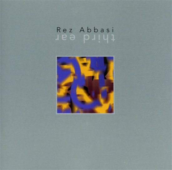 Cover for Rez Abbasi  · Third Ear (CD)