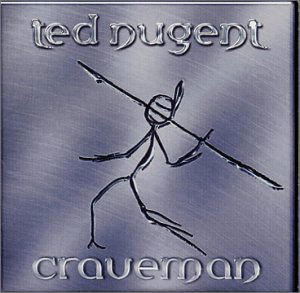 Craveman - Ted Nugent - Musikk - SPITFIRE - 0670211517422 - 1. desember 2021