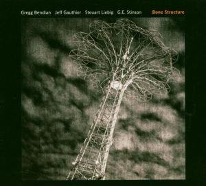 Cover for Bendian / Gauthier / Liebig.. · Bone Structure (CD) (2006)