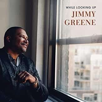 Cover for Jimmy Greene · While Looking Up (CD) [Digipak] (2020)