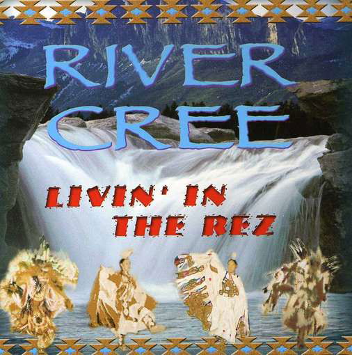 Livin On The Rez - River Cree - Musik - Arbor - 0678505115422 - 25. april 2018