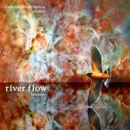 Cover for Catherine Marie Charlton · River Flow-sanctuary (CD) (2013)