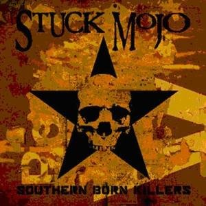 Cover for Stuck Mojo · Southern Born Killers (CD) (2008)