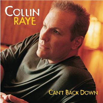 Can't Back Down - Collin Raye - Musiikki - COLUMBIA - 0696998579422 - torstai 1. kesäkuuta 2006