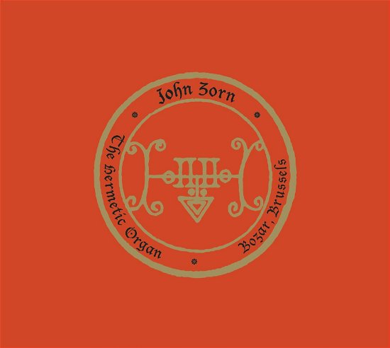 Cover for John Zorn · Hermetic Organ Vol. 9 - Bozar, Brussels (CD) (2022)