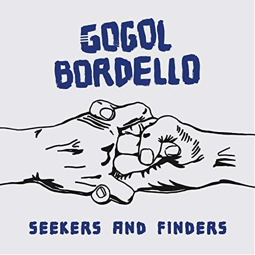 Seekers & Finders - Gogol Bordello - Musik - COOKING VINYL - 0711297517422 - 25. August 2017