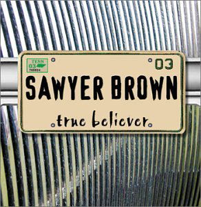 True Believer-Sawyer Brown - Sawyer Brown - Musiikki - Curb Records - 0715187876422 - tiistai 8. huhtikuuta 2003