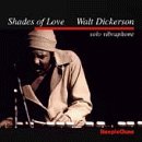 Cover for Walt Dickerson · Shades Of Love (CD) (2011)