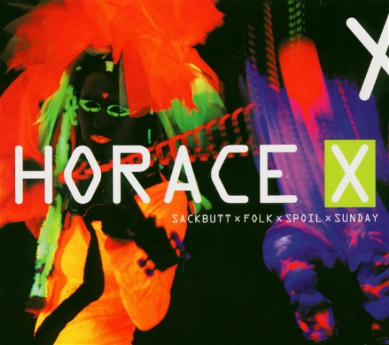 Cover for Horace X · Sackbutt Folk Spoil Sunda (CD) (2009)