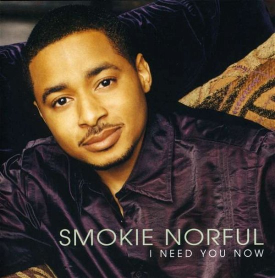 Cover for Smokie Norful · Smokie Norful-i Need You Now (CD) (2002)