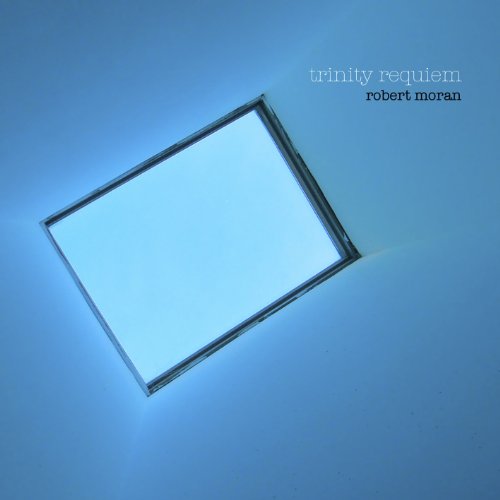 Cover for Trinity Requiem / Moran,robert / Ridgell / Banks · Choral Music of Robert Moran (CD) (2011)