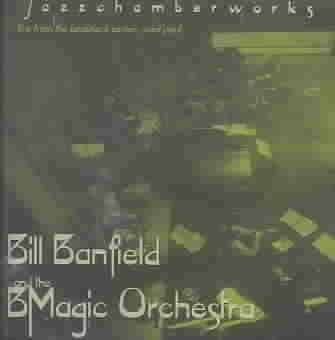 Cover for Banfield,bill / Bmagic Orchestra · Jazzchamberworks (CD) (2000)