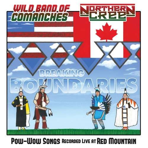 Cover for Wild Band of Comanches / Northern Cree · Breaking Boundaries (CD) (2014)