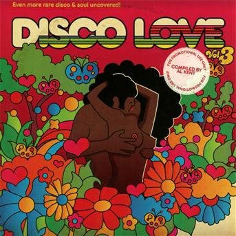 Disco Love 3: Even More Rare Disco & Soul - Al Kent - Musique - BBE MUSIC - 0730003122422 - 5 mars 2013