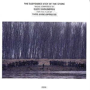 Eleni Karaindrou · Suspended Step of the Stork (CD) (2000)