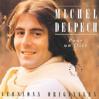 Pour Un Flirt - Michel Delpech - Muzyka - UNIVERSAL - 0731451388422 - 31 lipca 1990