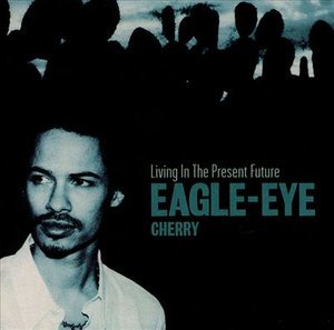 Living In The Present.. - Eagle-Eye Cherry - Musik - POLYDOR - 0731454374422 - 22. juli 2020