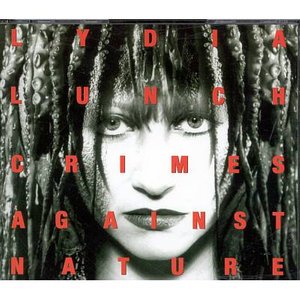 Crimes Against Nature [3cd] - Lydia Lunch - Musik -  - 0735286111422 - 