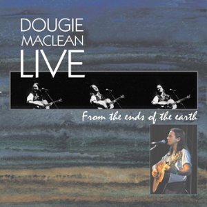Cover for Dougie Maclean · Live from the Ends of the Earth (CD) (2001)