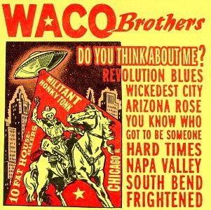 Do You Think About Me? - Waco Brothers - Musik - Bloodshot - 0744302002422 - 21. august 1997