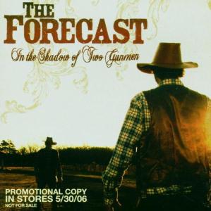 Cover for Forecast · In the Shadow of Two Gunmen (CD) (2006)