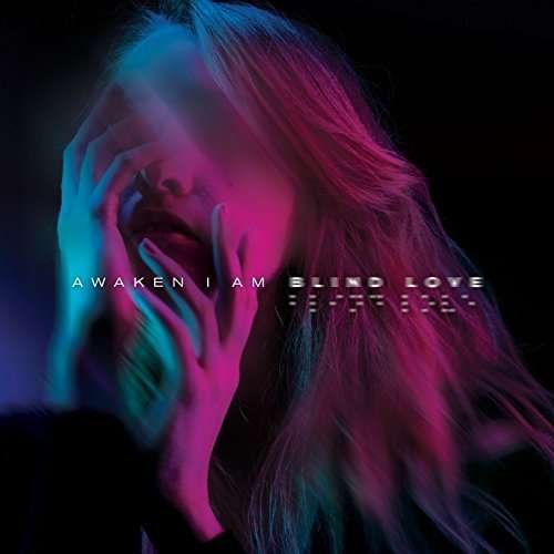 Cover for Awaken I Am · Blind Love (CD) [Digipak] (2017)