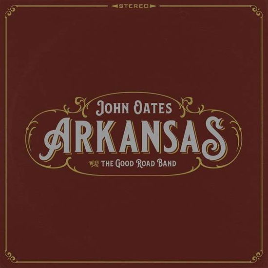 Arkansas - Oates John - Muziek - Thirty Tigers - 0752830511422 - 2 februari 2018