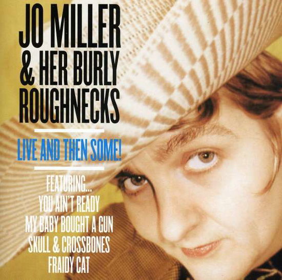 Live & then Some - Miller,jo & Her Burly Roughnecks - Musik - Ranch Hand - 0753701050422 - 28 februari 2006