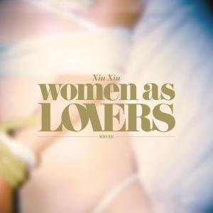 Cover for Xiu Xiu · Women As Lovers (CD) (2009)