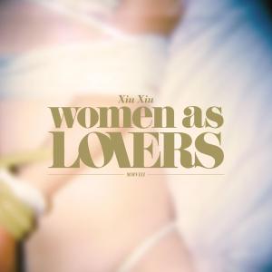Women As Lovers - Xiu Xiu - Music - KILL ROCK STARS - 0759656048422 - May 1, 2009