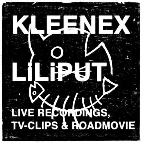 Live Recordings, Tv Clips & Roadmovie - Kleenex / Liliput - Musiikki - KILL ROCK STARS - 0759656051422 - tiistai 23. maaliskuuta 2010