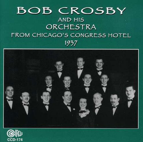 Cover for Bob Crosby · From Chicago's Congress H (CD) (2014)