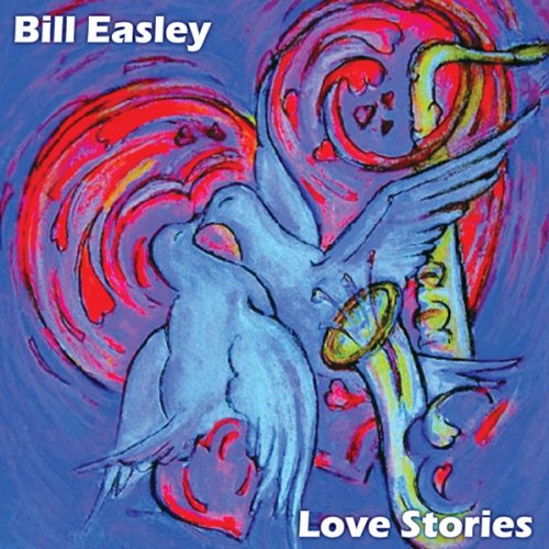 Cover for Bill Easley · Love Stories (CD) (2015)