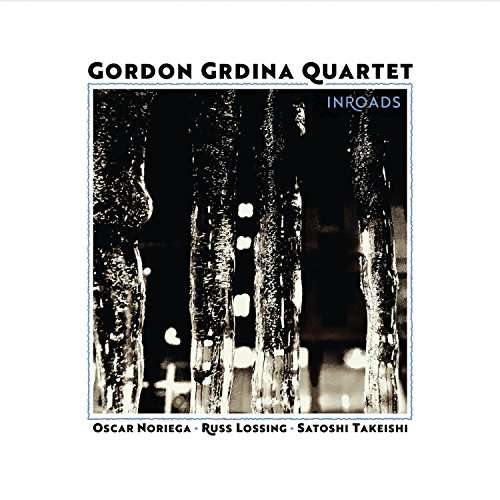 Cover for Gordon Grdina Quartet · Inroads (CD) (2017)